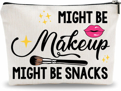 Funny Make up Bag, Might Be Make up Might Be Snacks Cosmetic Bag, Toiletry Bag, Gift for Women, Women Accessories - A23